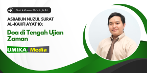 Asbabun Nuzul Surat Al-Kahfi Ayat 10: Doa di Tengah Ujian Zaman