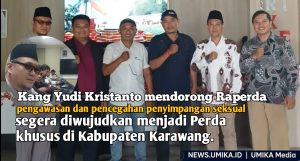 Kang Yudi Kristanto mendorong Raperda pengawasan dan pencegahan penyimpangan seksual segera diwujudkan menjadi Perda khusus di Kabupaten Karawang