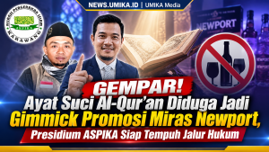 GEMPAR! Ayat Suci Al-Qur’an Diduga Jadi Gimmick Promosi Miras Newport, Presidium ASPIKA Siap Tempuh Jalur Hukum