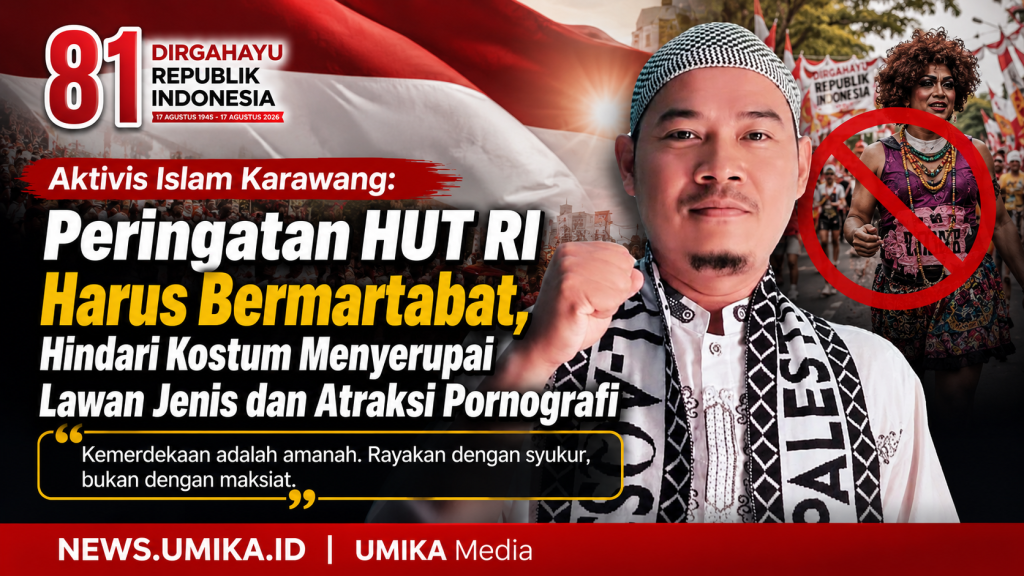 Aktivis Islam Karawang: Peringatan HUT RI Harus Bermartabat, Hindari Kostum Menyerupai Lawan Jenis dan Atraksi Pornografi