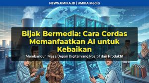 Bijak Bermedia: Cara Cerdas Memanfaatkan AI untuk Kebaikan