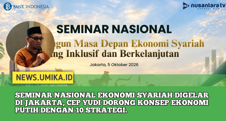 Seminar Nasional Ekonomi Syariah Digelar di Jakarta, Cep Yudi Dorong Konsep Ekonomi Putih dengan 10 Strategi